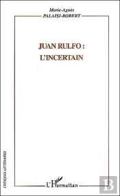 Juan Rulfo : L'Incertain