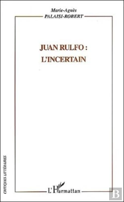 Bertrand.pt - Juan Rulfo : L'Incertain