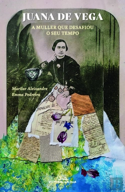 Bertrand.pt - Juana De Vega. A Muller Que Desafiou O Seu Tempo