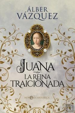 Bertrand.pt - Juana, La Reina Traicionada