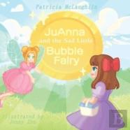 Juanna And The Sad Little Bubble Fairy