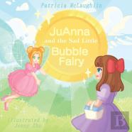 Juanna And The Sad Little Bubble Fairy