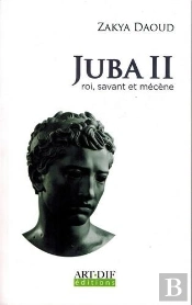 Juba Ii ; Roi, Savant Et Mécène