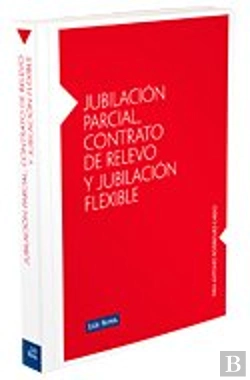 Bertrand.pt - Jubilacion Parcial, Contrato De Relevo Y Jubilacion Flexible