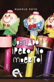 Jubilado... ¡Pero No Muerto!