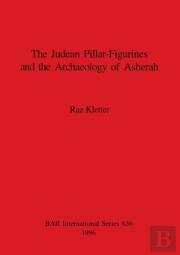 Judaean Pillar-Figurines And The Archaeology Of Asherah
