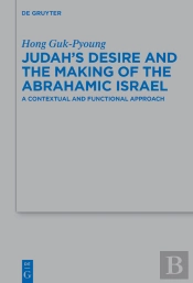 Judah'S Desire And The Making Of The Abrahamic Israel