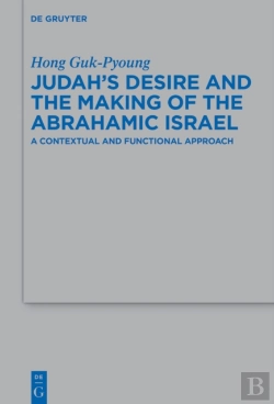 Bertrand.pt - Judah'S Desire And The Making Of The Abrahamic Israel