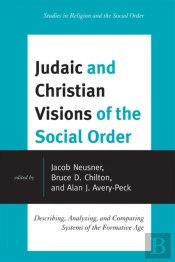 Judaic And Christian Visions Of The Social Order
