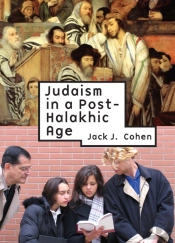 Judaism In A Post-Halakhic Age