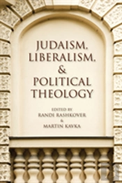 Judaism, Liberalism, And Political Theology