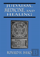 Judaism, Medicine, And Healing