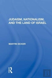 Judaism, Nationalism, And The Land Of Israel