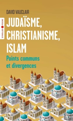 Bertrand.pt - Judaïsme, Christianisme, Islam : Points Communs Et Divergences