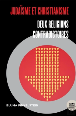 Bertrand.pt - Judaïsme Et Christianisme : Deux Religions Contradictoires