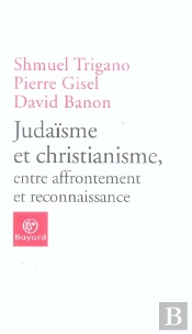 Judaisme Et Christianisme, Entre Affrontement Et Reconnaissance