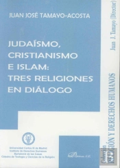 Judaísmo, Cristianismo E Islam: Tres Religiones En Diálogo