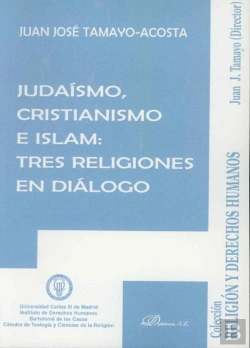 Bertrand.pt - Judaísmo, Cristianismo E Islam: Tres Religiones En Diálogo