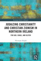Judaizing Christianity And Christian Zionism In Northern Ireland
