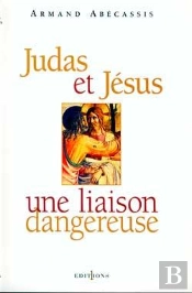Judas Et Jésus, Une Liaison Dangereuse