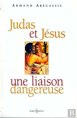 Bertrand.pt - Judas Et Jésus, Une Liaison Dangereuse