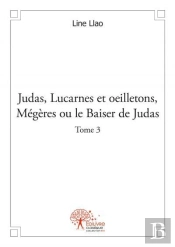 Judas, Lucarnes Et Oeilletons, Megeres Ou Le Baiser De Judas - T.3