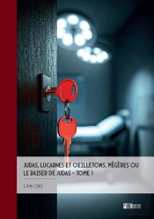 Judas, Lucarnes Et Oeilletons, Mégères Ou  Le Baiser De Judas - Tome 1 : Petit Manuel Du Crime Parfait