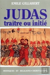 Judas Traitre Ou Initie