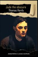 Jude The Obscure By Thomas Hardy Annotated Classic Edition