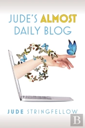Jude'S Almost Daily Blog: Vol. 1