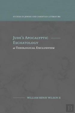Bertrand.pt - Jude'S Apocalyptic Eschatology As Theological Exclusivism