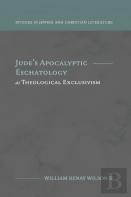 Jude'S Apocalyptic Eschatology As Theological Exclusivism
