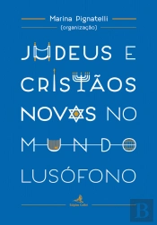 Judeus e Cristãos Novos no Mundo Lusófono