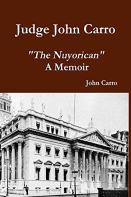 Judge John Carro - ''The Nuyorican'' - A Memoir
