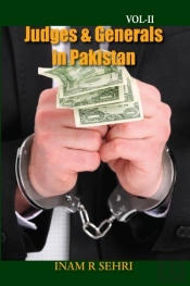 Judges And Generals In Pakistan: Volume Ii