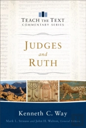 Judges And Ruth (Teach The Text Commentary Series)