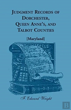 Bertrand.pt - Judgment Records Of Dorchester, Queen Anne'S, And Talbot Counties (Maryland)