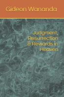 Judgment, Resurrection And Rewards In Heaven