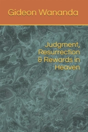 Judgment, Resurrection And Rewards In Heaven