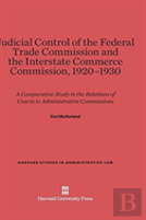 Judicial Control Of The Federal Trade Commission And The Interstate Commerce Commission, 1920-1930