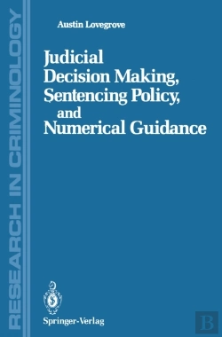 Bertrand.pt - Judicial Decision Making, Sentencing Policy, And Numerical Guidance