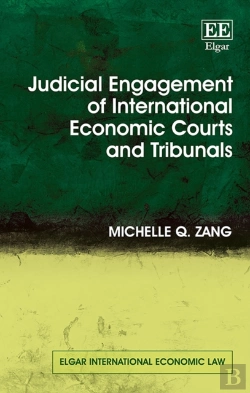 Bertrand.pt - Judicial Engagement Of International Economic Courts And Tribunals