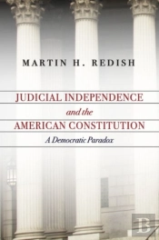 Judicial Independence And The American Constitution