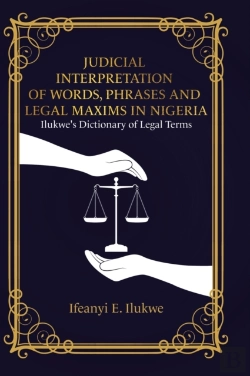 Bertrand.pt - Judicial Interpretation Of Words, Phrases And Legal Maxims In Nigeria
