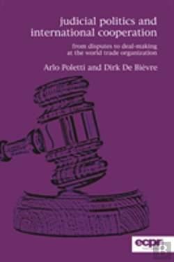 Bertrand.pt - Judicial Politics And International Cooperation: From Disputes To Deal-Making At The World Trade Organization