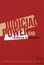 Judicial Power And Canadian Democracy