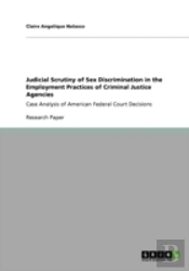 Judicial Scrutiny Of Sex Discrimination In The Employment Practices Of Criminal Justice Agencies