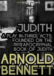 Judith, A Play In Three Acts
