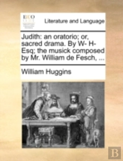 Bertrand.pt - Judith: An Oratorio; Or, Sacred Drama. B