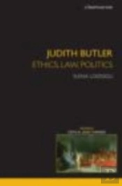 Judith Butler: Ethics, Law, Politics